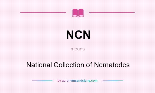 What does NCN mean? It stands for National Collection of Nematodes
