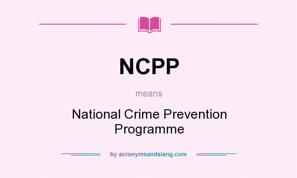 What does NCPP mean? It stands for National Crime Prevention Programme