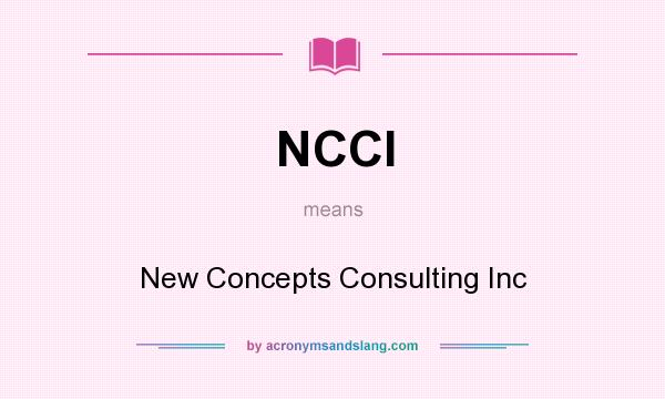 What does NCCI mean? It stands for New Concepts Consulting Inc