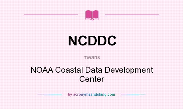 What does NCDDC mean? It stands for NOAA Coastal Data Development Center