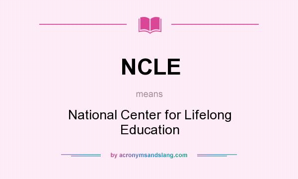 What does NCLE mean? It stands for National Center for Lifelong Education