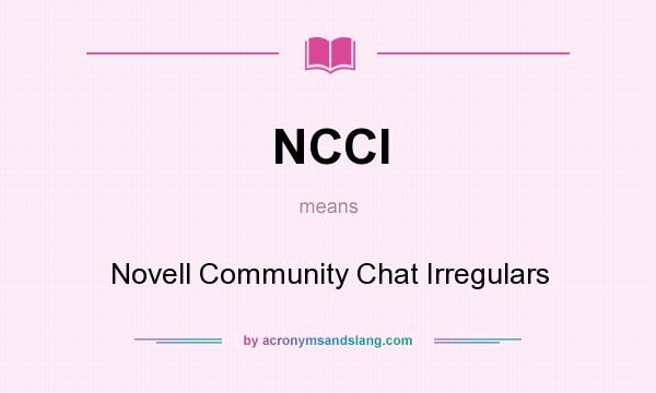 What does NCCI mean? It stands for Novell Community Chat Irregulars