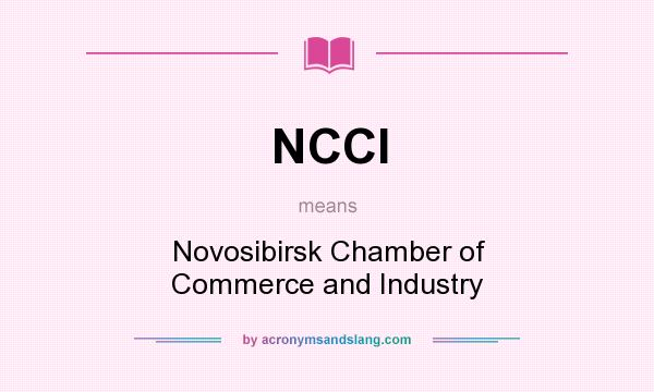 What does NCCI mean? It stands for Novosibirsk Chamber of Commerce and Industry