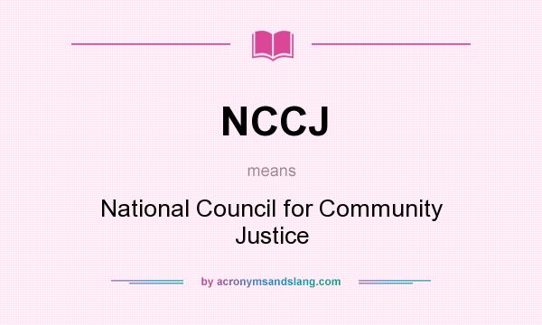What does NCCJ mean? It stands for National Council for Community Justice