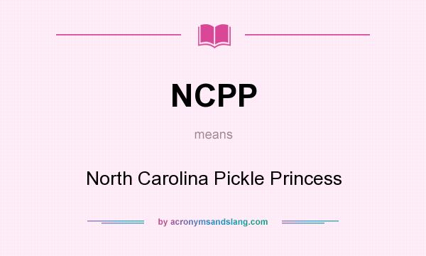 What does NCPP mean? It stands for North Carolina Pickle Princess