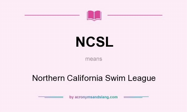 What does NCSL mean? It stands for Northern California Swim League