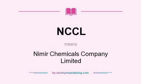 What does NCCL mean? It stands for Nimir Chemicals Company Limited