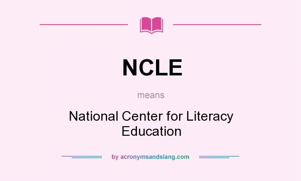 What does NCLE mean? It stands for National Center for Literacy Education