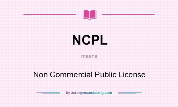 What does NCPL mean? It stands for Non Commercial Public License