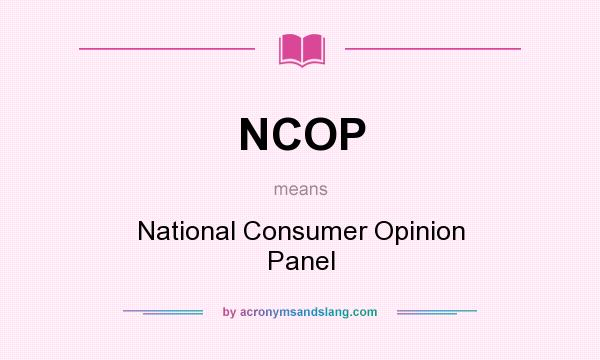 What does NCOP mean? It stands for National Consumer Opinion Panel