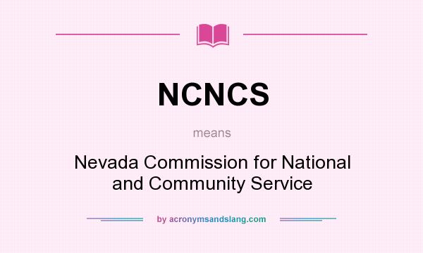 What does NCNCS mean? It stands for Nevada Commission for National and Community Service