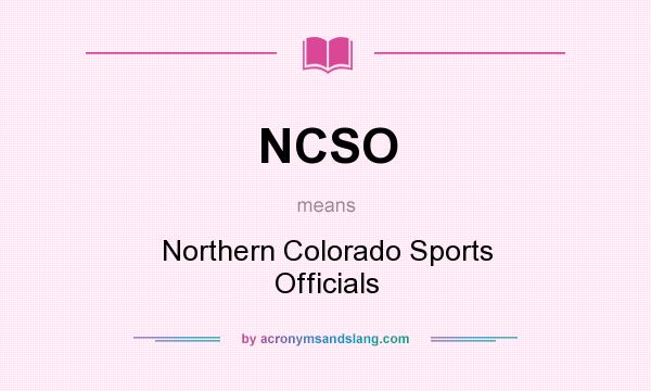What does NCSO mean? It stands for Northern Colorado Sports Officials
