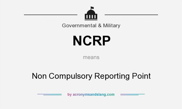 What does NCRP mean? It stands for Non Compulsory Reporting Point