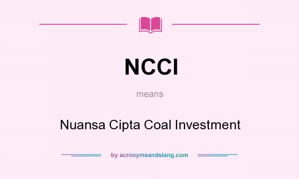 What does NCCI mean? It stands for Nuansa Cipta Coal Investment