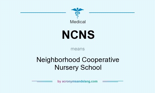 What does NCNS mean? It stands for Neighborhood Cooperative Nursery School