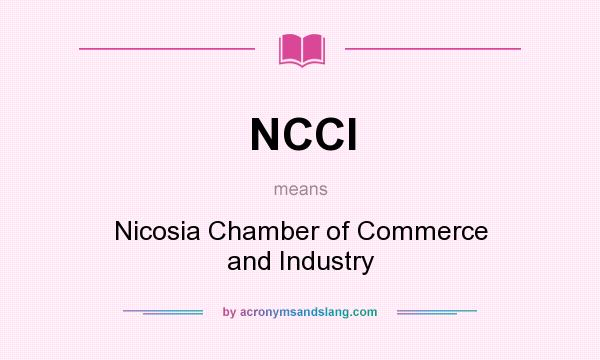 What does NCCI mean? It stands for Nicosia Chamber of Commerce and Industry