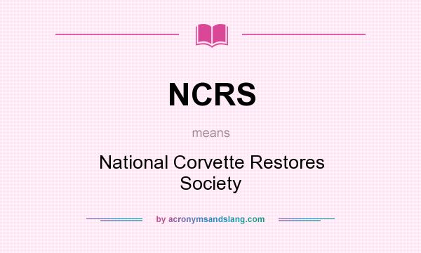 What does NCRS mean? It stands for National Corvette Restores Society