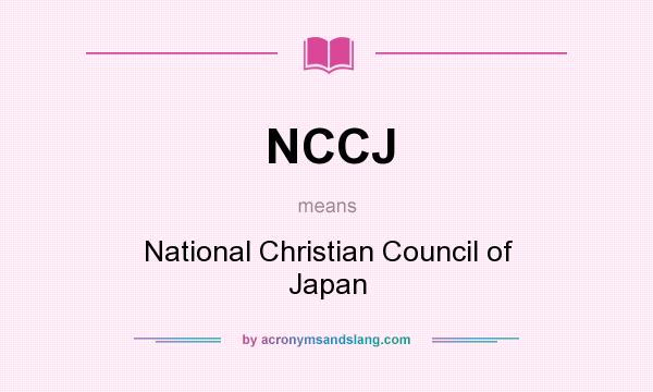 What does NCCJ mean? It stands for National Christian Council of Japan