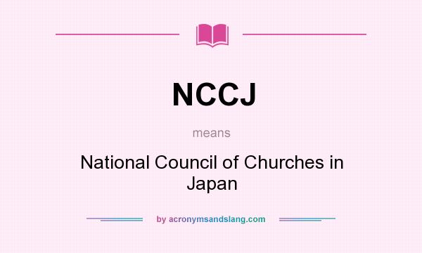 What does NCCJ mean? It stands for National Council of Churches in Japan