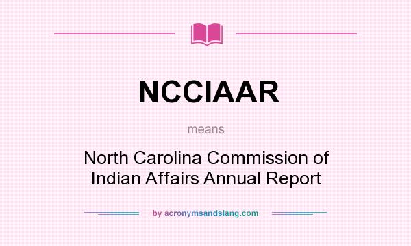 What does NCCIAAR mean? It stands for North Carolina Commission of Indian Affairs Annual Report