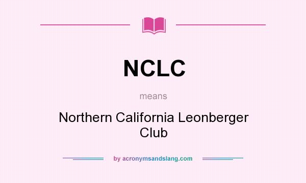 What does NCLC mean? It stands for Northern California Leonberger Club