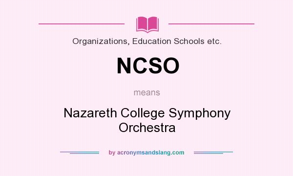 What does NCSO mean? It stands for Nazareth College Symphony Orchestra