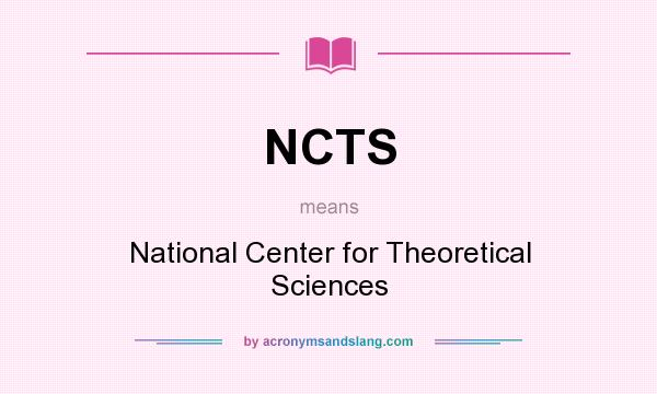 What does NCTS mean? It stands for National Center for Theoretical Sciences