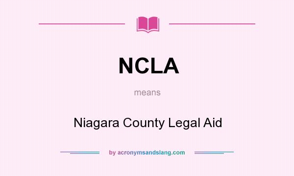 What does NCLA mean? It stands for Niagara County Legal Aid