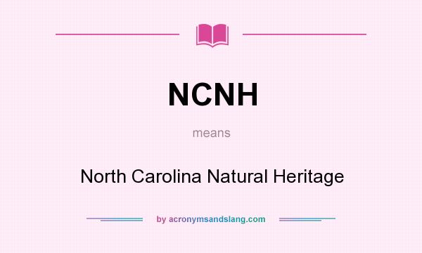 What does NCNH mean? It stands for North Carolina Natural Heritage