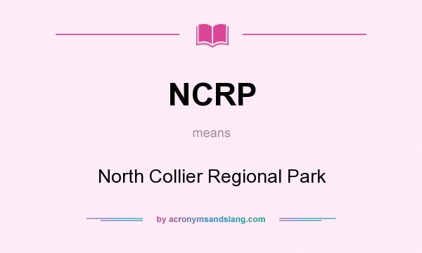 What does NCRP mean? It stands for North Collier Regional Park