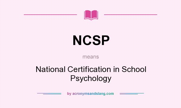 What does NCSP mean? It stands for National Certification in School Psychology