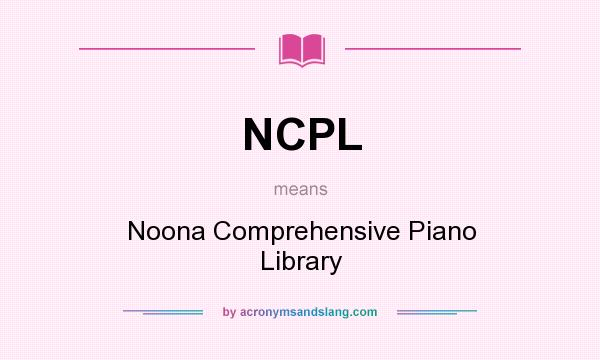 What does NCPL mean? It stands for Noona Comprehensive Piano Library
