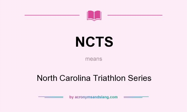 What does NCTS mean? It stands for North Carolina Triathlon Series