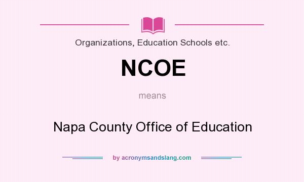 What does NCOE mean? It stands for Napa County Office of Education