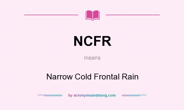 What does NCFR mean? It stands for Narrow Cold Frontal Rain