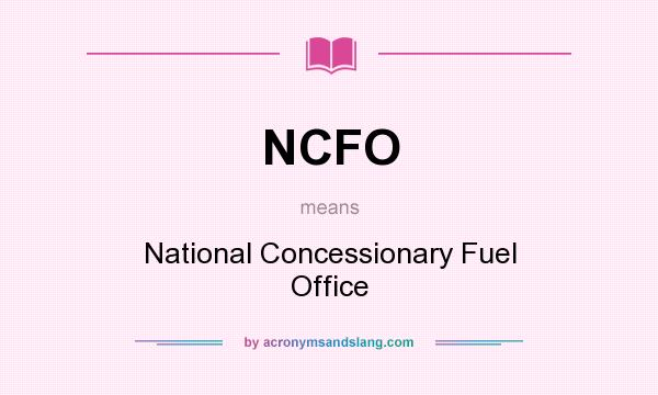 What does NCFO mean? It stands for National Concessionary Fuel Office