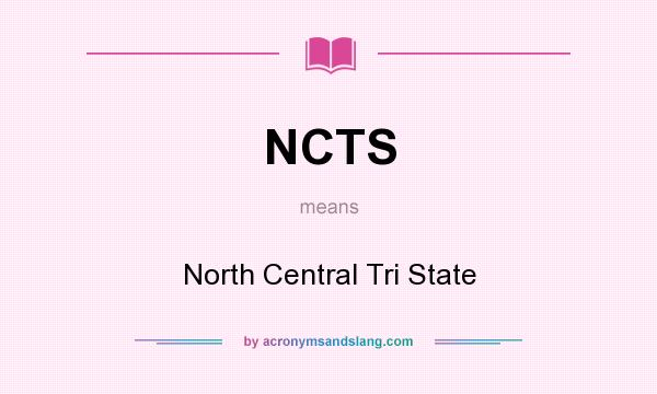 What does NCTS mean? It stands for North Central Tri State