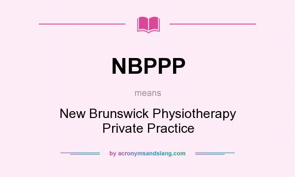 What does NBPPP mean? It stands for New Brunswick Physiotherapy Private Practice