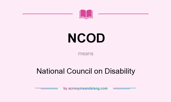 What does NCOD mean? It stands for National Council on Disability
