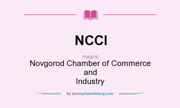 What does NCCI mean? It stands for Novgorod Chamber of Commerce and Industry