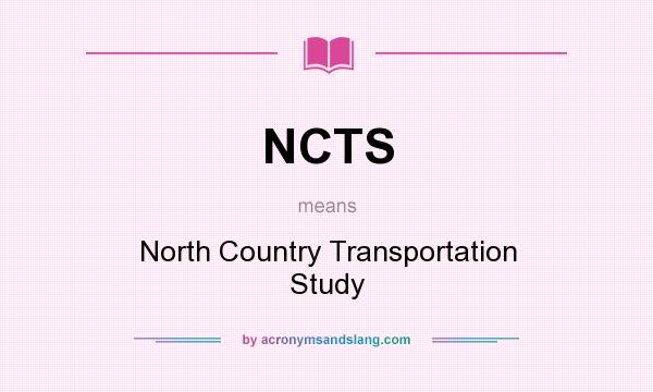 What does NCTS mean? It stands for North Country Transportation Study