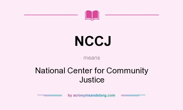 What does NCCJ mean? It stands for National Center for Community Justice