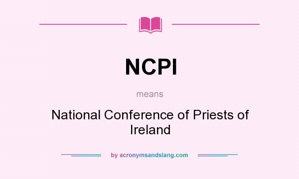 What does NCPI mean? It stands for National Conference of Priests of Ireland