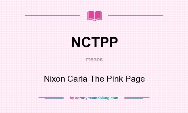 What does NCTPP mean? It stands for Nixon Carla The Pink Page