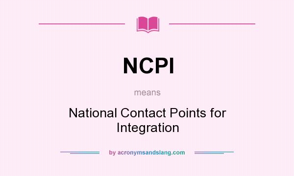 What does NCPI mean? It stands for National Contact Points for Integration