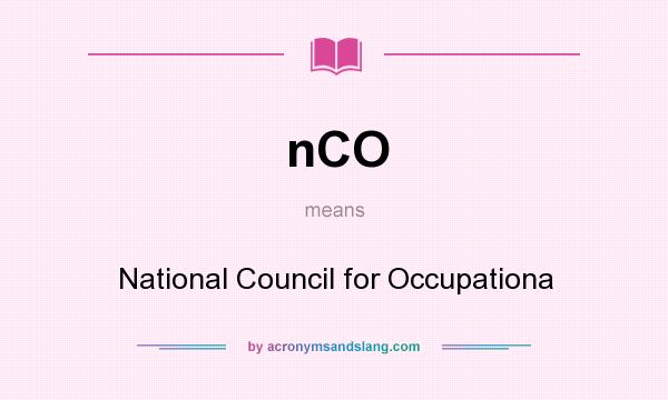 What does nCO mean? It stands for National Council for Occupationa