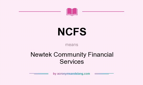 What does NCFS mean? It stands for Newtek Community Financial Services