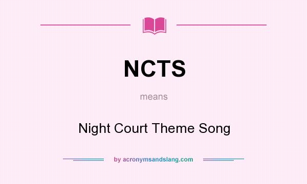 What does NCTS mean? It stands for Night Court Theme Song