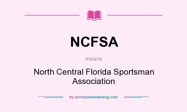 What does NCFSA mean? It stands for North Central Florida Sportsman Association