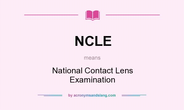 What does NCLE mean? It stands for National Contact Lens Examination
